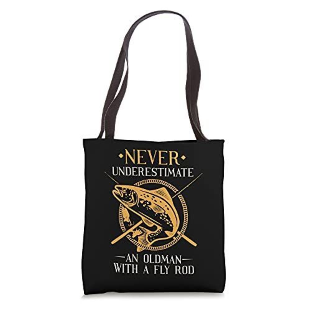 Never Underestimate An Old Man With A Fly Rod Fishing Tote Bag XD